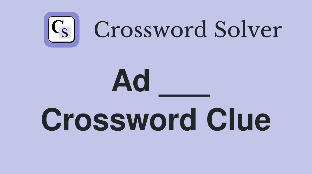Ad ___ Crossword Clue Answers Crossword Solver